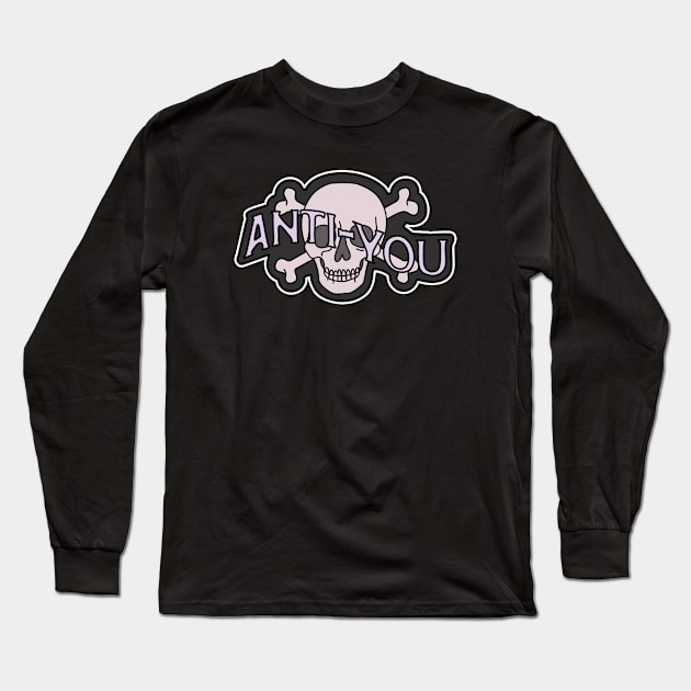 Anti-You Long Sleeve T-Shirt by chiaraLBart